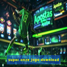 super onze jogo download